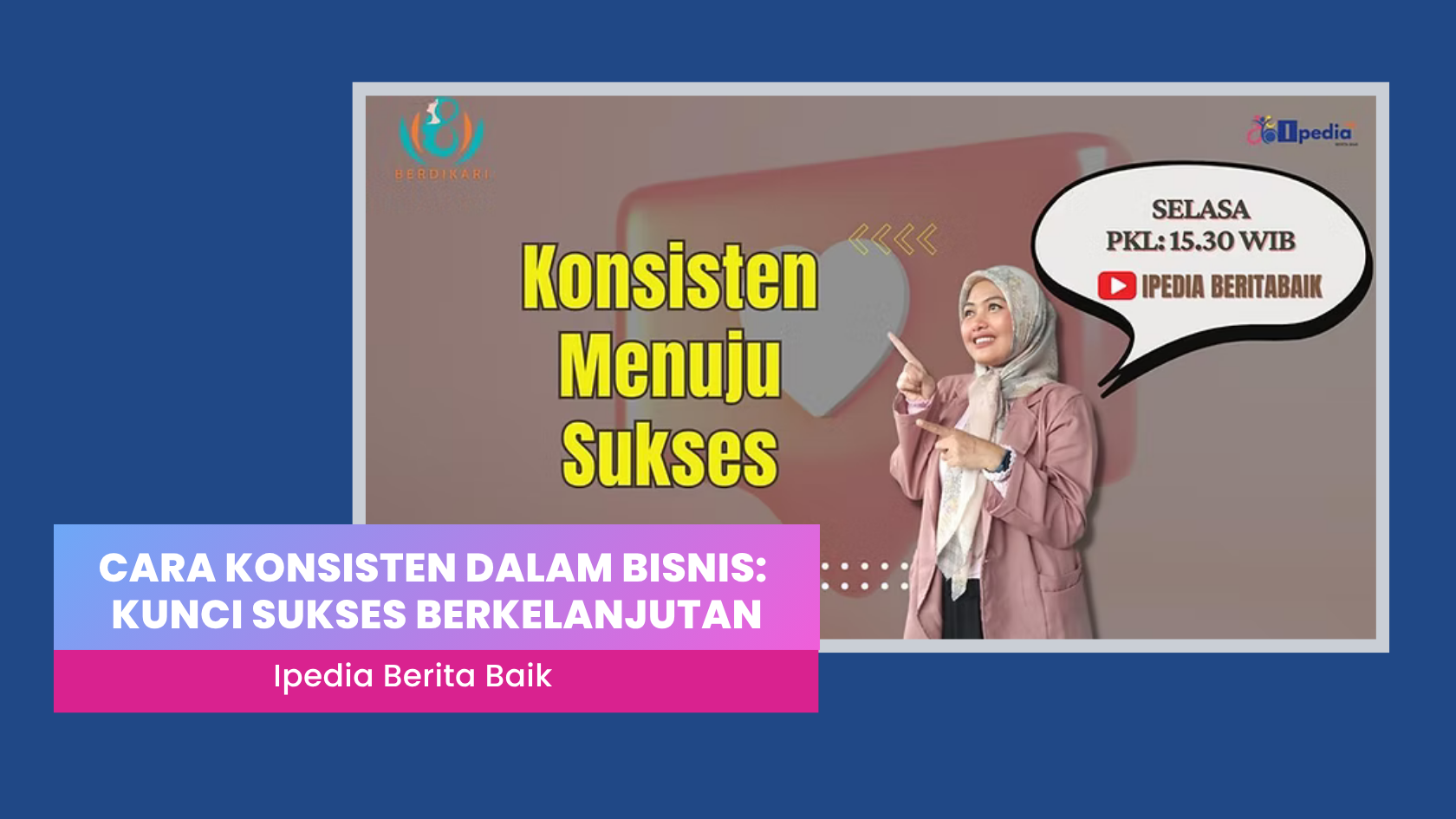 cara konsisten dalam bisnis - kunci sukses berkelanjutan