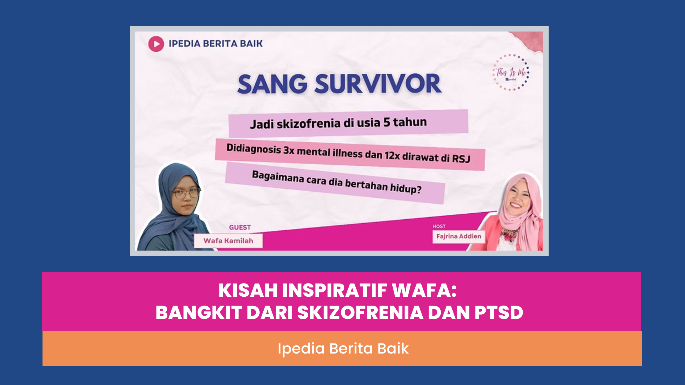 Kisah Inspiratif Wafa: Bangkit dari Skizofrenia dan PTSD