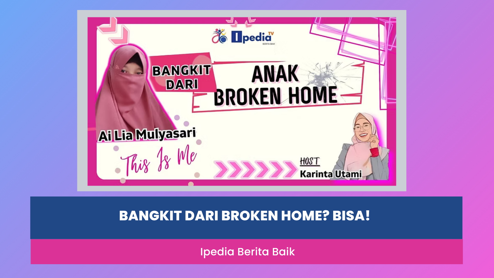 Bangkit dari Broken Home? Bisa!